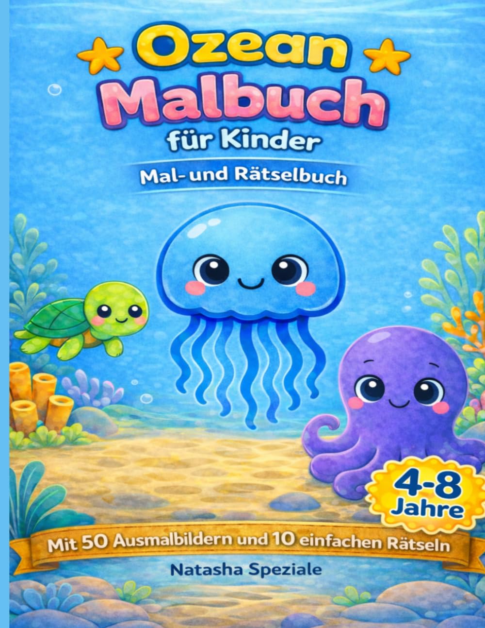 Ozean Malbuch für Kinder 4-8 Jahre: 50 süße Meerestiere zum Ausmalen + 10 einfache Rätsel | Kreativer Malspaß für Jungen und Mädchen (Malspaß für Kinder)