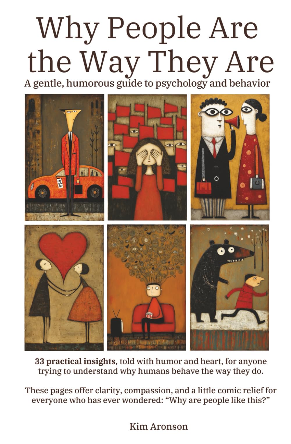 Why People Are the Way They Are: A gentle, humorous guide to psychology and behavior (The Language Between Us)