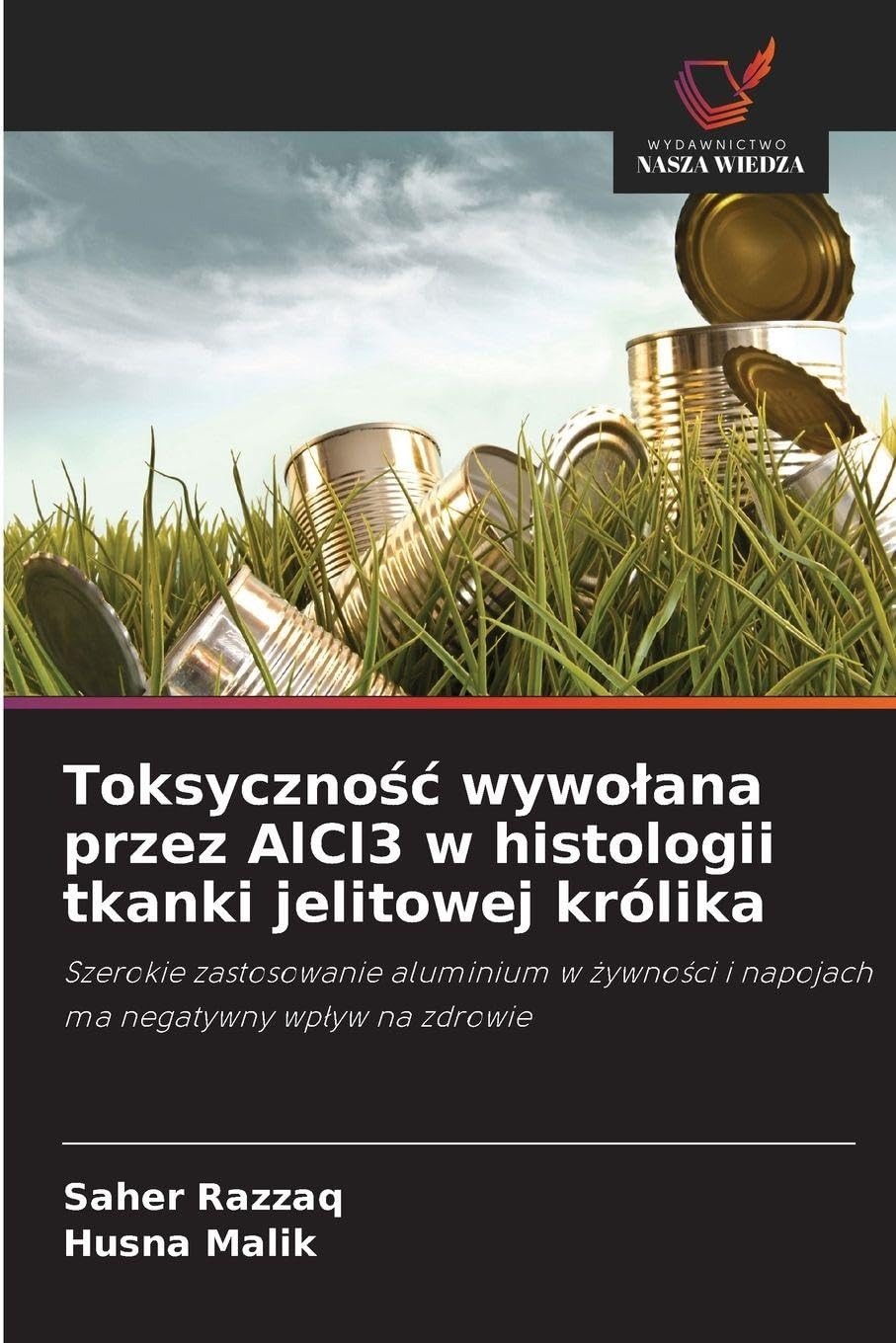 Toksyczno¿¿ wywo¿ana przez AlCl3 w histologii tkanki jelitowej królika: Szerokie zastosowanie aluminium w ¿ywno¿ci i napojach ma negatywny wp¿yw na zdrowie
