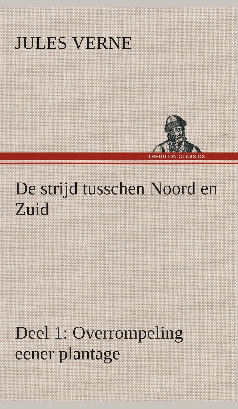 De strijd tusschen Noord en Zuid Deel 1: Overrompeling eener plantage