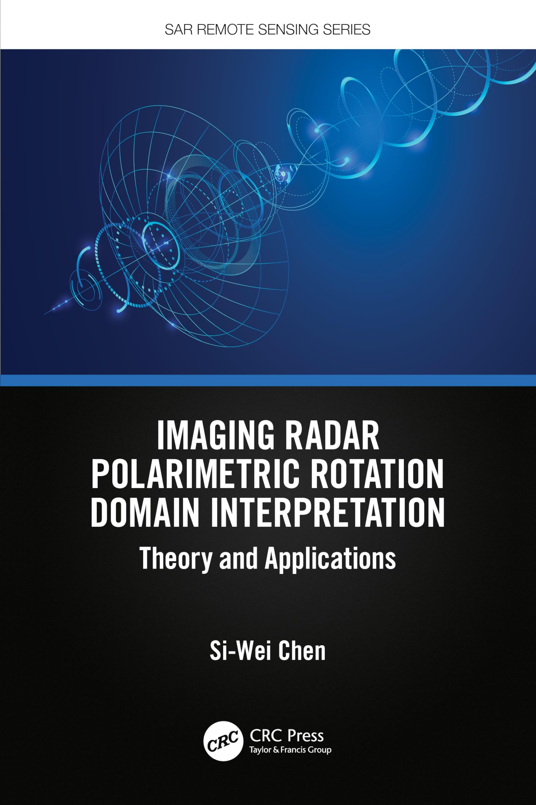 Imaging Radar Polarimetric Rotation Domain Interpretation: Theory and Applications (SAR Remote Sensing)