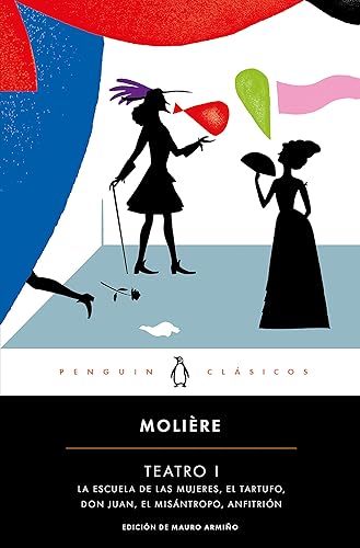 Teatro I: La escuela de las mujeres / El tartufo / Don Juan / El misántropo / Anfitrión (Penguin Clásicos)
