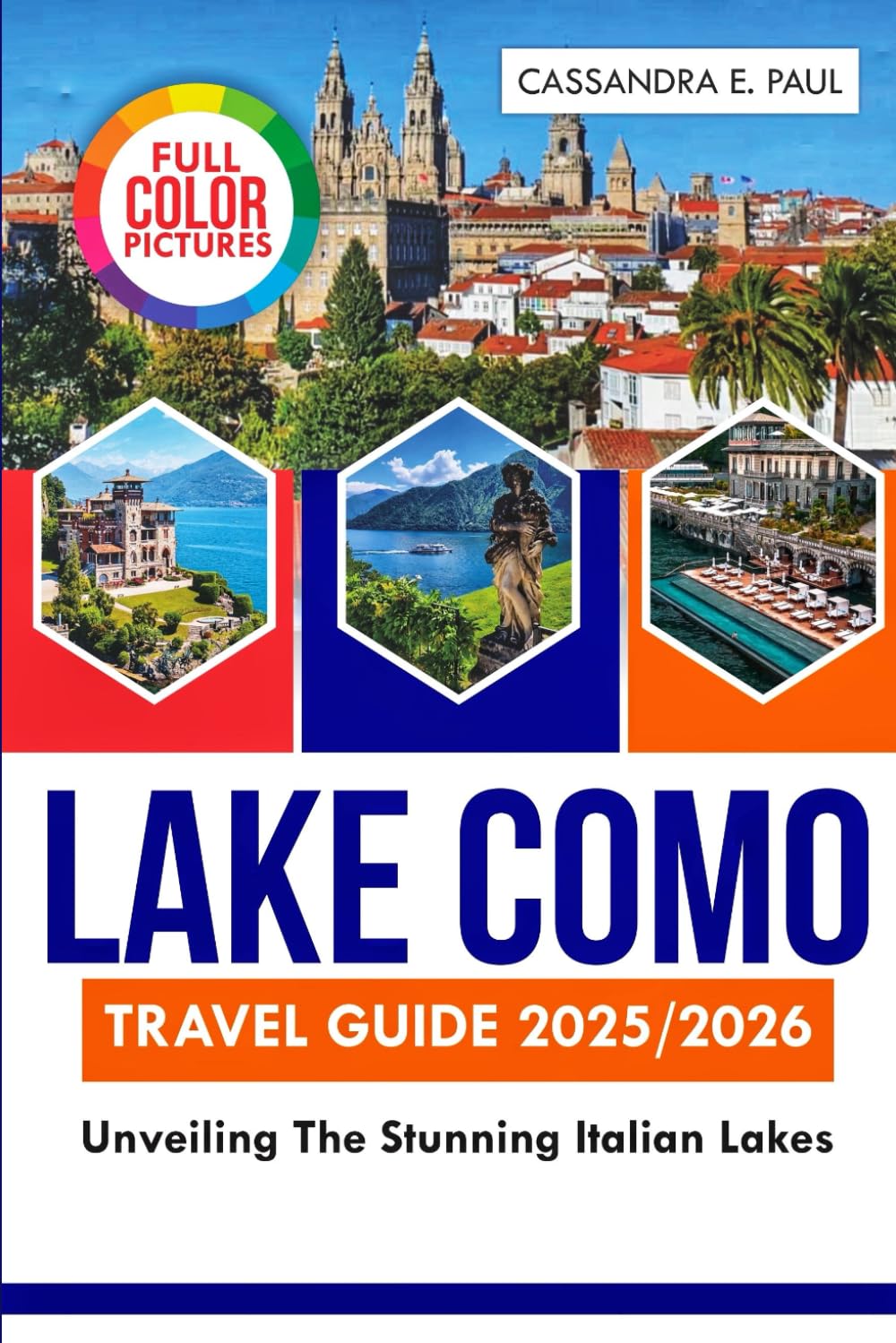 Lake Como Travel Guide(Full- Color)2025/2026: Unveiling the Stunning Italian Lakes (Holiday flex always)