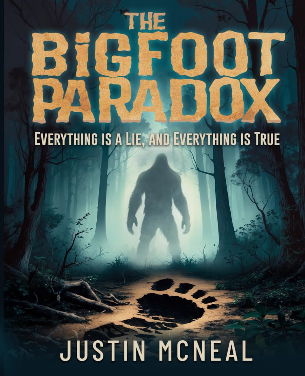The Bigfoot Paradox: Everything is a Lie, and Everything is True