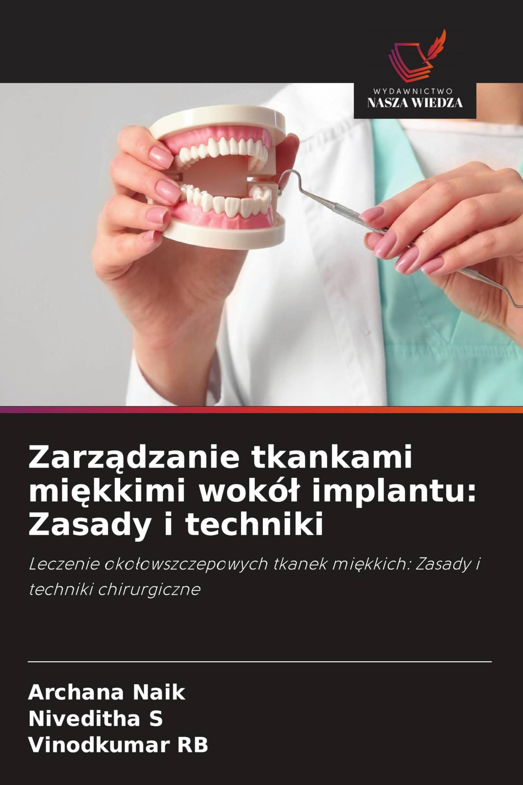 Zarz¿dzanie tkankami mi¿kkimi wokó¿ implantu: Zasady i techniki: Leczenie oko¿owszczepowych tkanek mi¿kkich: Zasady i techniki chirurgiczne