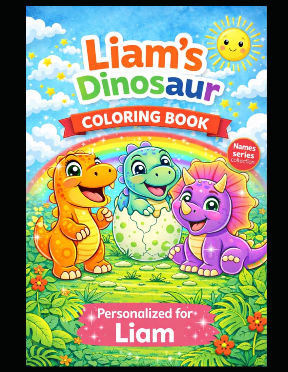 Liam’s Dinosaur Coloring Book: A Personalized Coloring Book with Cute Dinosaurs: Fun and Creative Activities for Kids (Names Series Colletion)
