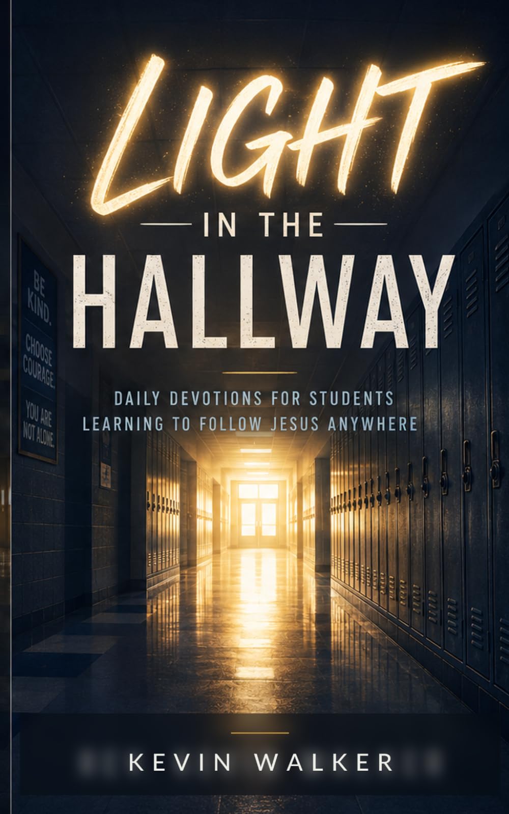 Light in the Hallway: Daily Devotions for Students Learning to Follow Jesus Anywhere (40 Days)