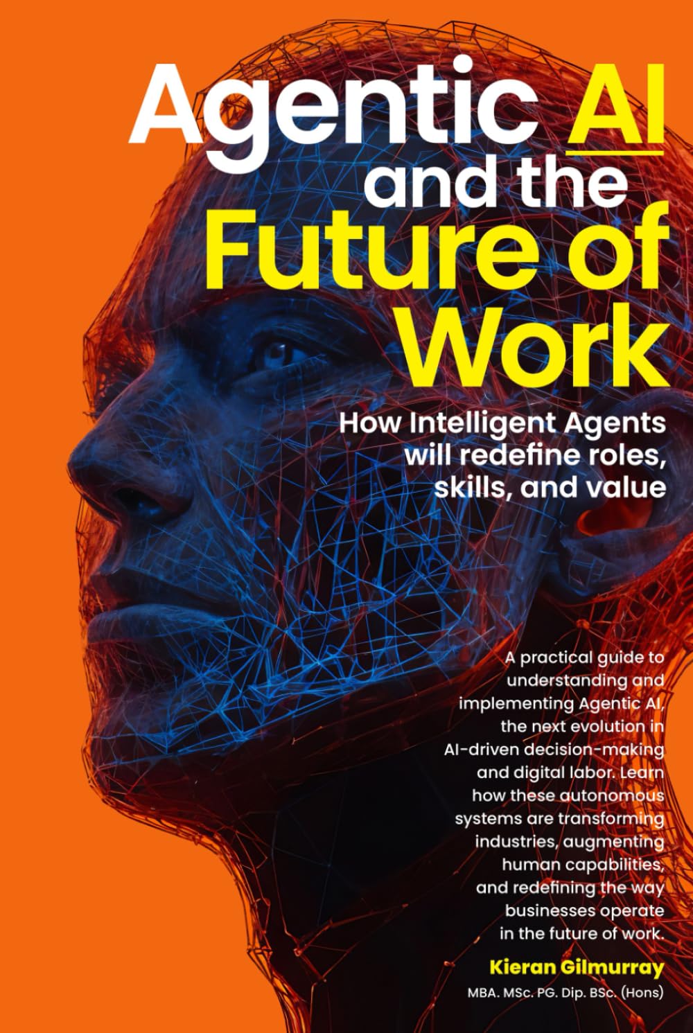 Agentic AI and the Future of Work: How Intelligent Agents will redefine roles, skills, and value