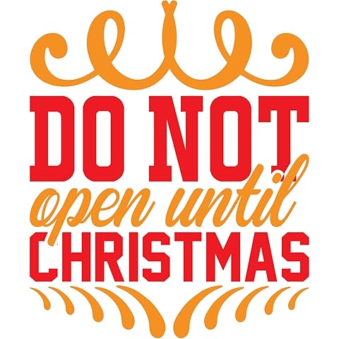 Inspirational Quote Do Not Open Until Christmas Motivational Sticker Vinyl Decal Motivation Stickers- Choose in 3”, 5” or 7” Vinyl Sticker Waterproof for Cars, Laptop, Phone