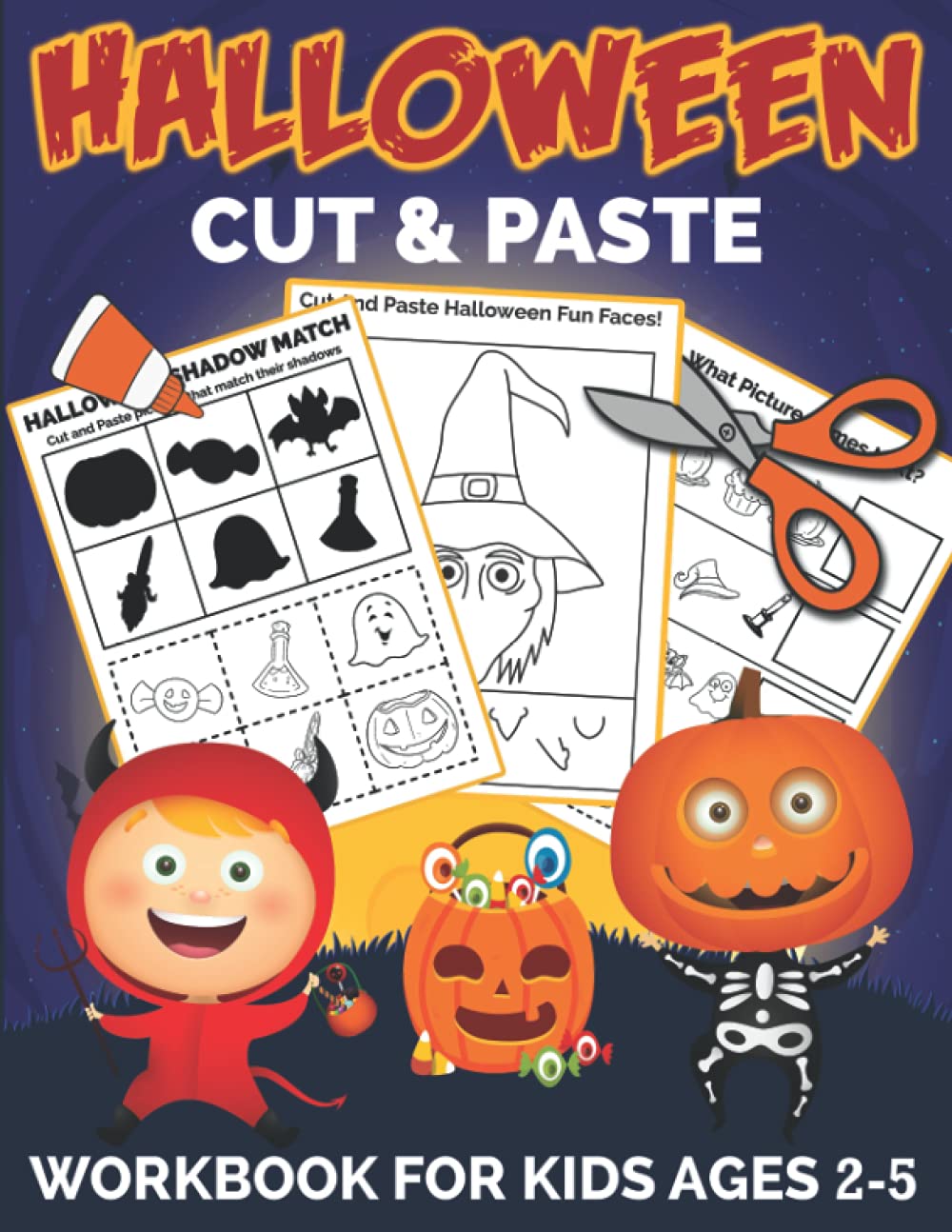 Halloween Cut and Paste Workbook for Kids Ages 2-5: A Fun Halloween Scissor Skills Activity Book for Kids, Toddlers and Preschoolers with Coloring and Cutting (Scissor Skills Preschool Workbooks)