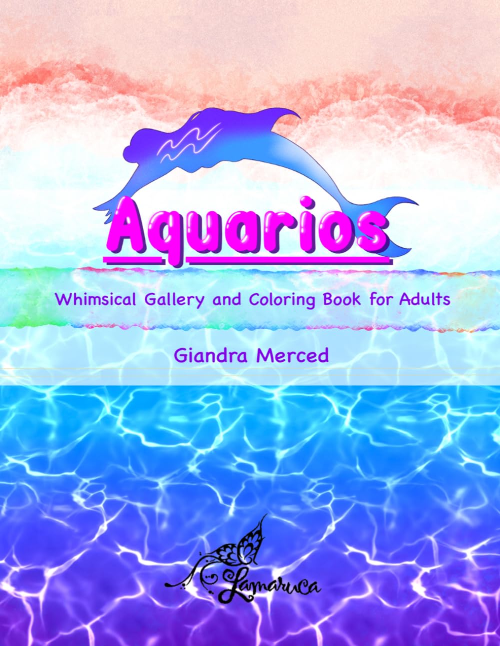 Aquarios: whimsical Gallery and Coloring Book for Adults (Whimsical Zodiac coloring)
