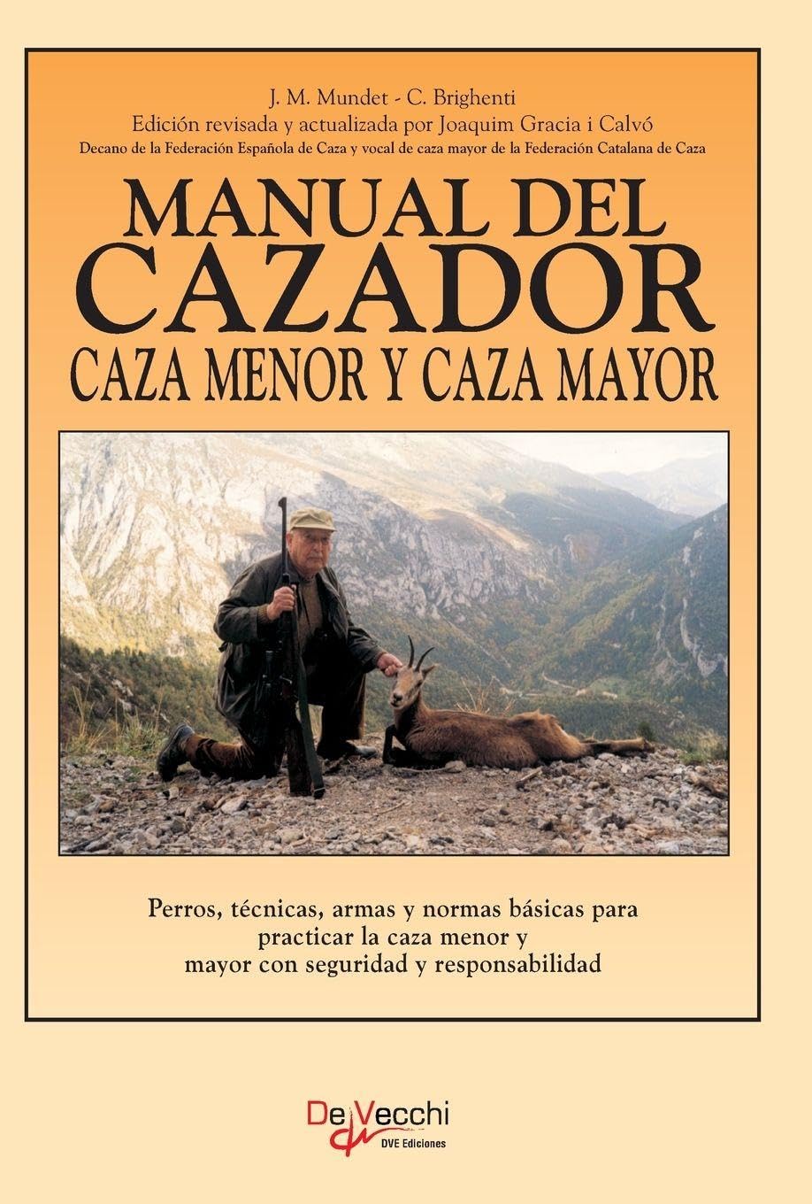 Manual del cazador caza menor y caza mayor: Perros, técnicas, armas y normas básicas para practicar la caza menor y mayor con seguridad y responsabilidad (Spanish Edition)      Hardcover – July 15, 2019