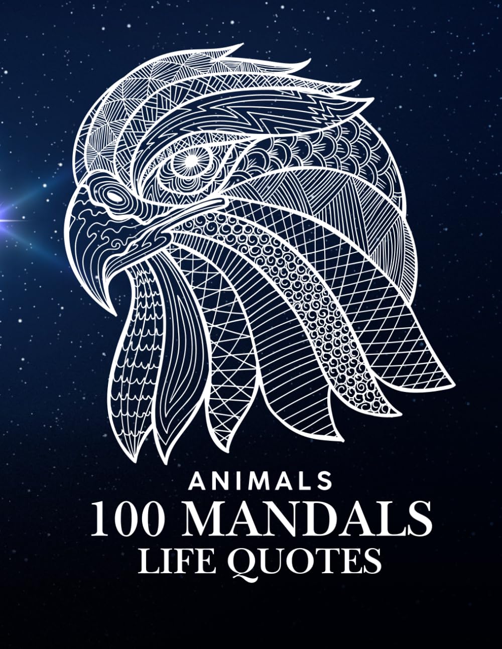 Mandala Coloring Book: 100 Beautiful and Relaxing Animal Mandalas AND INSPIRING QUOTES to Help Reduce Stress and Improve Mindfulness: Calming Coloring Journey to Relax, Focus, and Recharge 8.5X11