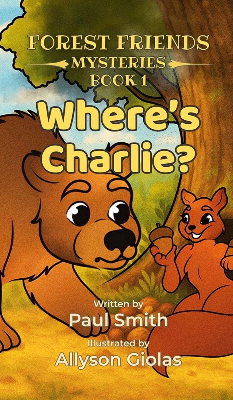 Where's Charlie?: 1 (Forest Friends Mysteries)