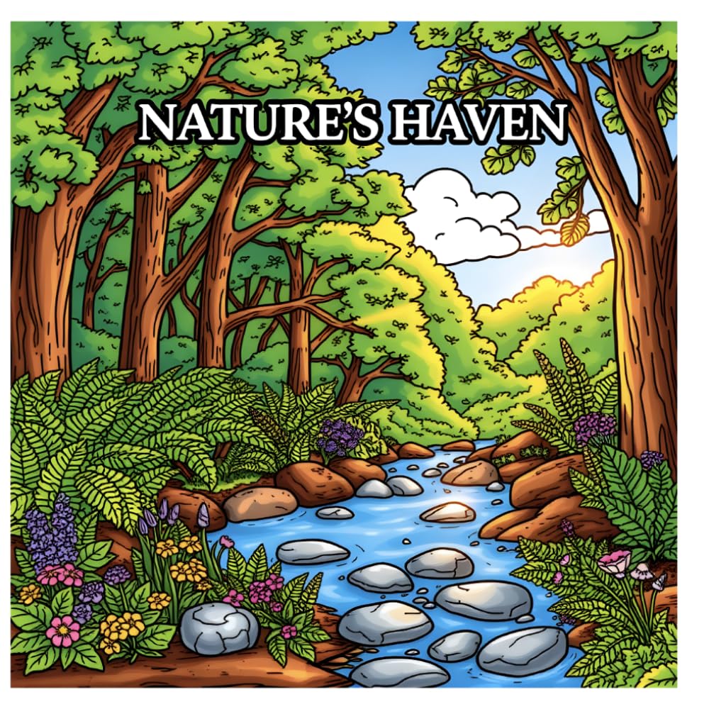 Nature's Haven: A Peaceful Coloring Journey: Realistic Nature Scenes Coloring Book for Adults - Forests, Meadows, Streams and Woodland Paths
