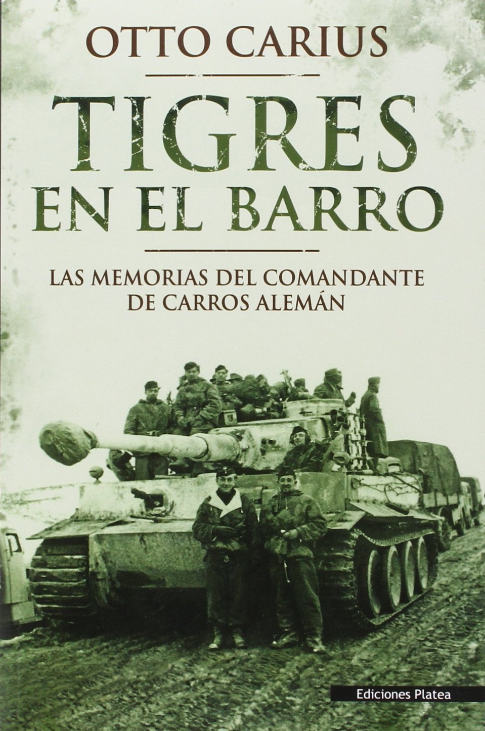 Tigres En el barro: las memorias del comandante de carros alemán (HISTORIA)