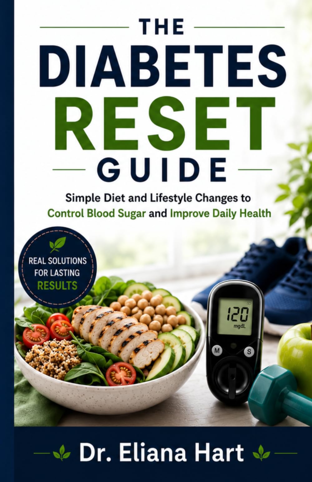 The Diabetes Reset Guide: Simple Diet and Lifestyle Changes to Control Blood Sugar and Improve Daily Health