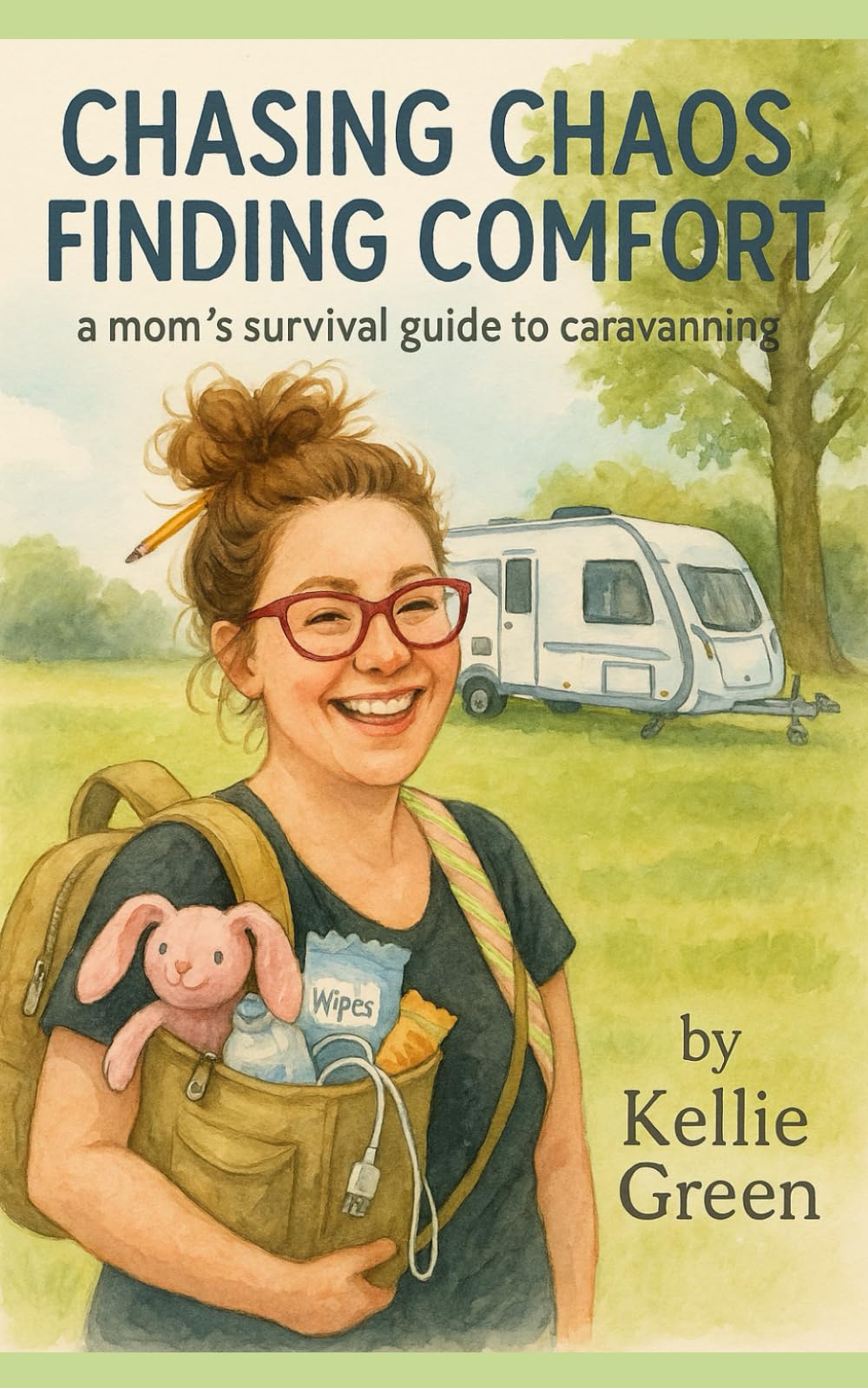 Chasing Chaos, Finding Comfort: A moms survival guide to caravanning