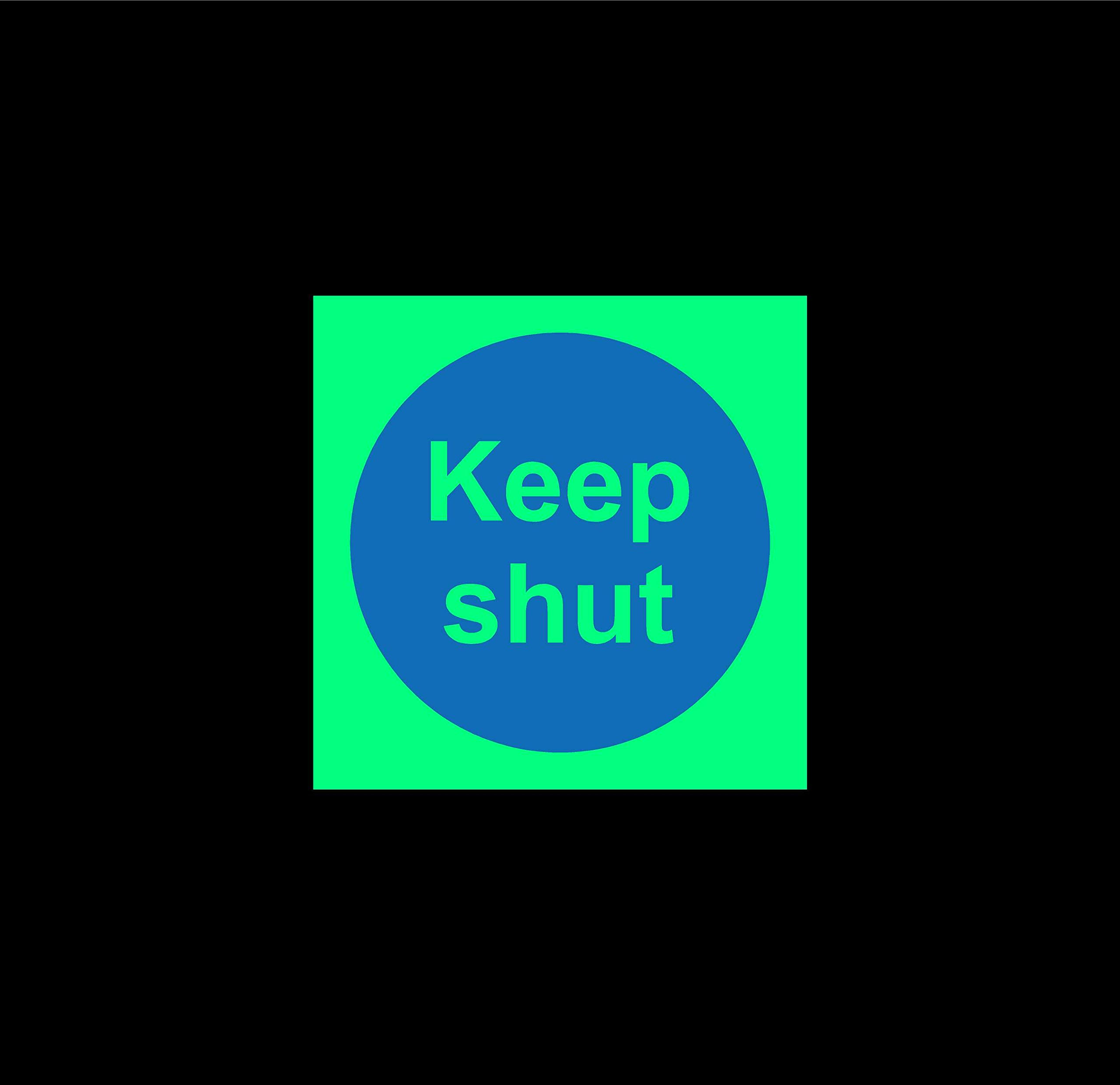 Keep shut door Safety sign - 200mm x 200mm 1.2mm Photoluminescent glow in the dark rigid plastic with self adhesive backing
