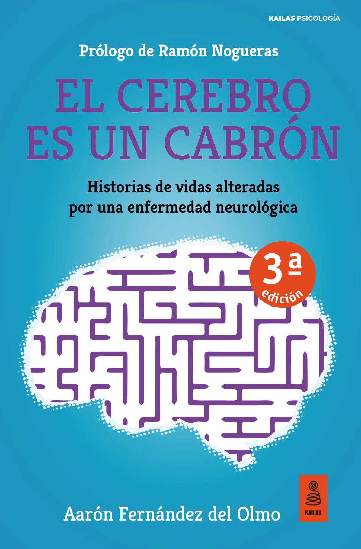 El cerebro es un cabrón: Historias de vidas alteradas por una enfermedad neurológica