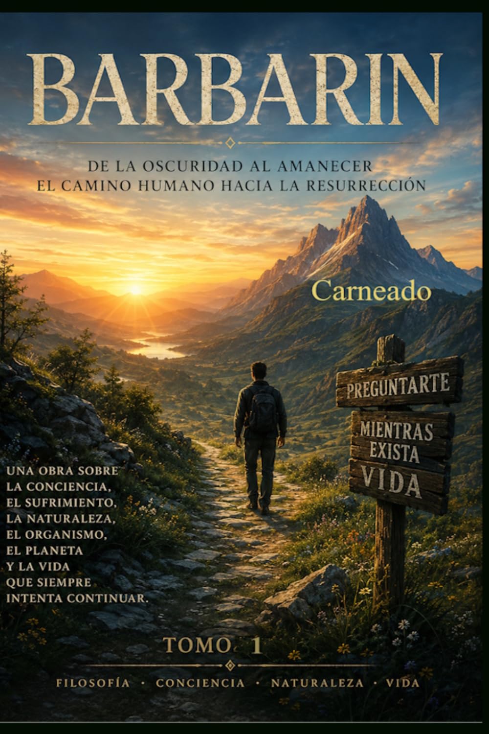 BARBARIN De la Oscuridad al Amanecer En Camino Humano hacia la Resurrección (Colección de obras de Carneado)