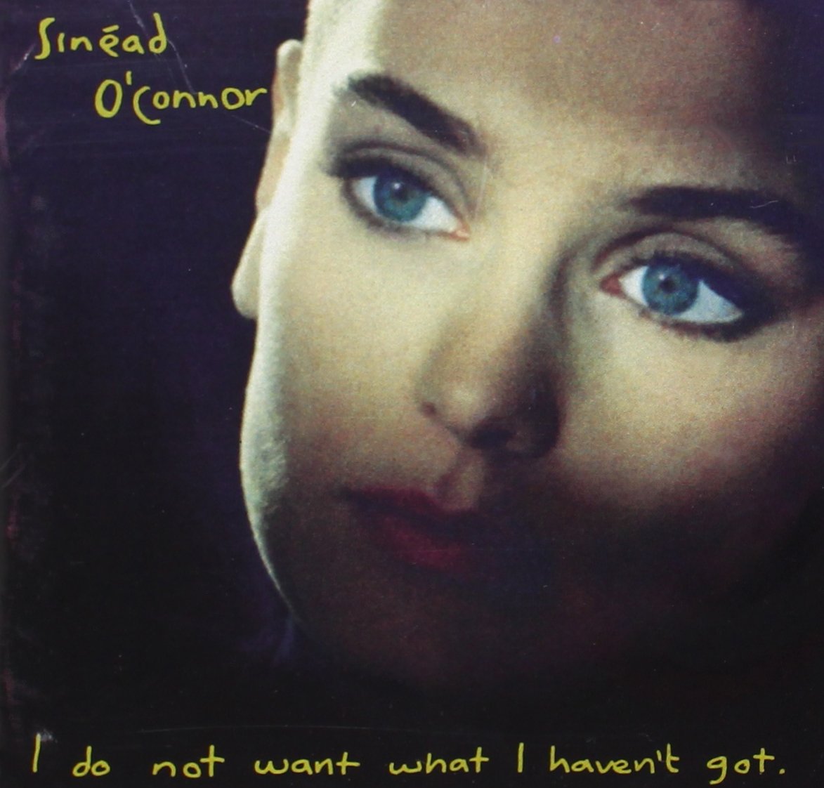 Sinéad O'connor I Do Not Want What I Haven't Got CD UK Chrysalis 1990 CCD1759