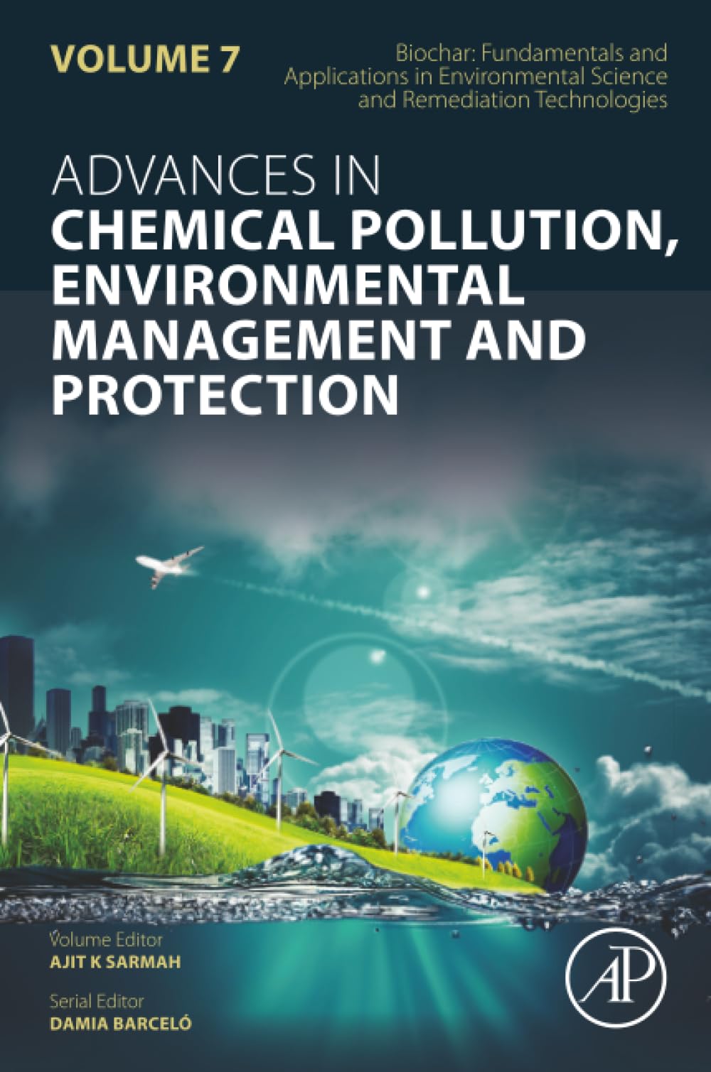 Biochar: Fundamentals and Applications in Environmental Science and Remediation Technologies: Volume 7 (Advances in Chemical Pollution, Environmental Management and Protection, Volume 7)