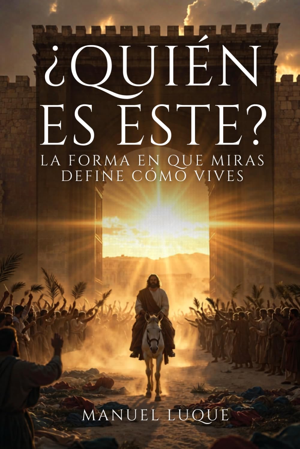 ¿QUIÉN ES ESTE?: La forma en que miras define cómo vives