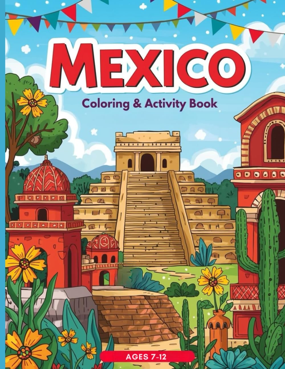Mexico Activity Book for Kids: Coloring Pages, Crosswords, and Word Searches - Explore Culture, Landmarks, and Wildlife: A Fun Educational Journey ... Explorer’s Global Explorer Activity Books)