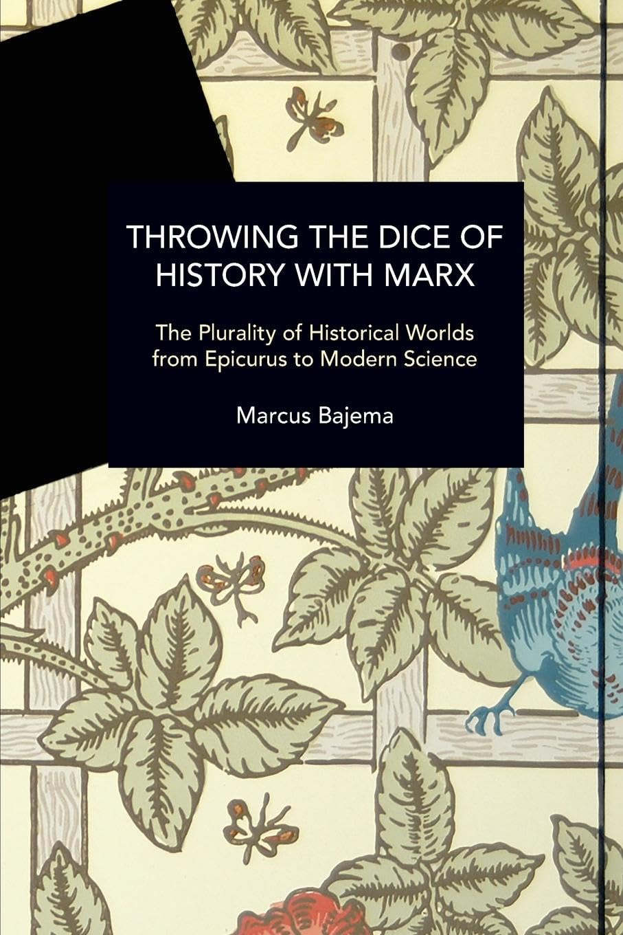 Throwing the Dice of History with Marx: The Plurality of Historical Worlds from Epicurus to Modern Science (Historical Materialism)