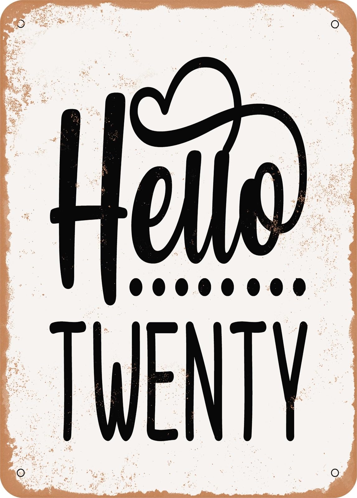 Miaomansenstore Metal Sign - Hello Twenty - Vintage Rusty Look Home Decor