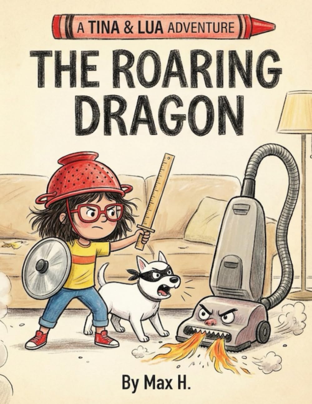 The Scribbled Adventures of Tina & Lua: The Roaring Dragon (Tina & Lua Adventures)