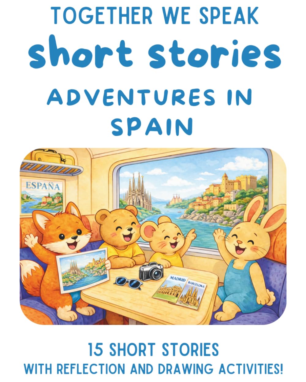 Adventures in Spain: 15 Travel Short Stories for Kids Ages 6-10 (Adventures Around the World)