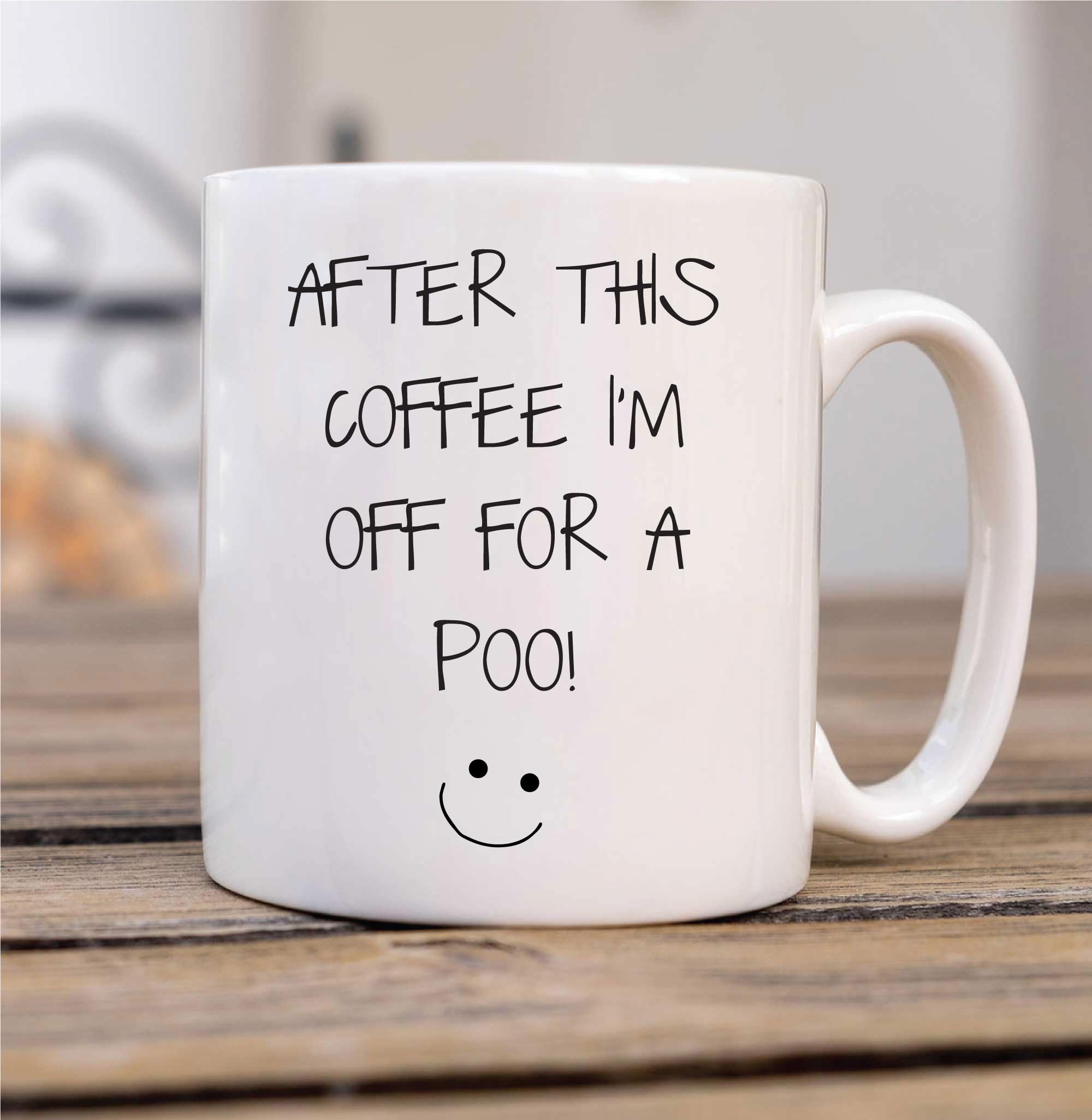 60 Second Makeover Limited After This Coffee I'm Off for A Poo Mug Funny Gift