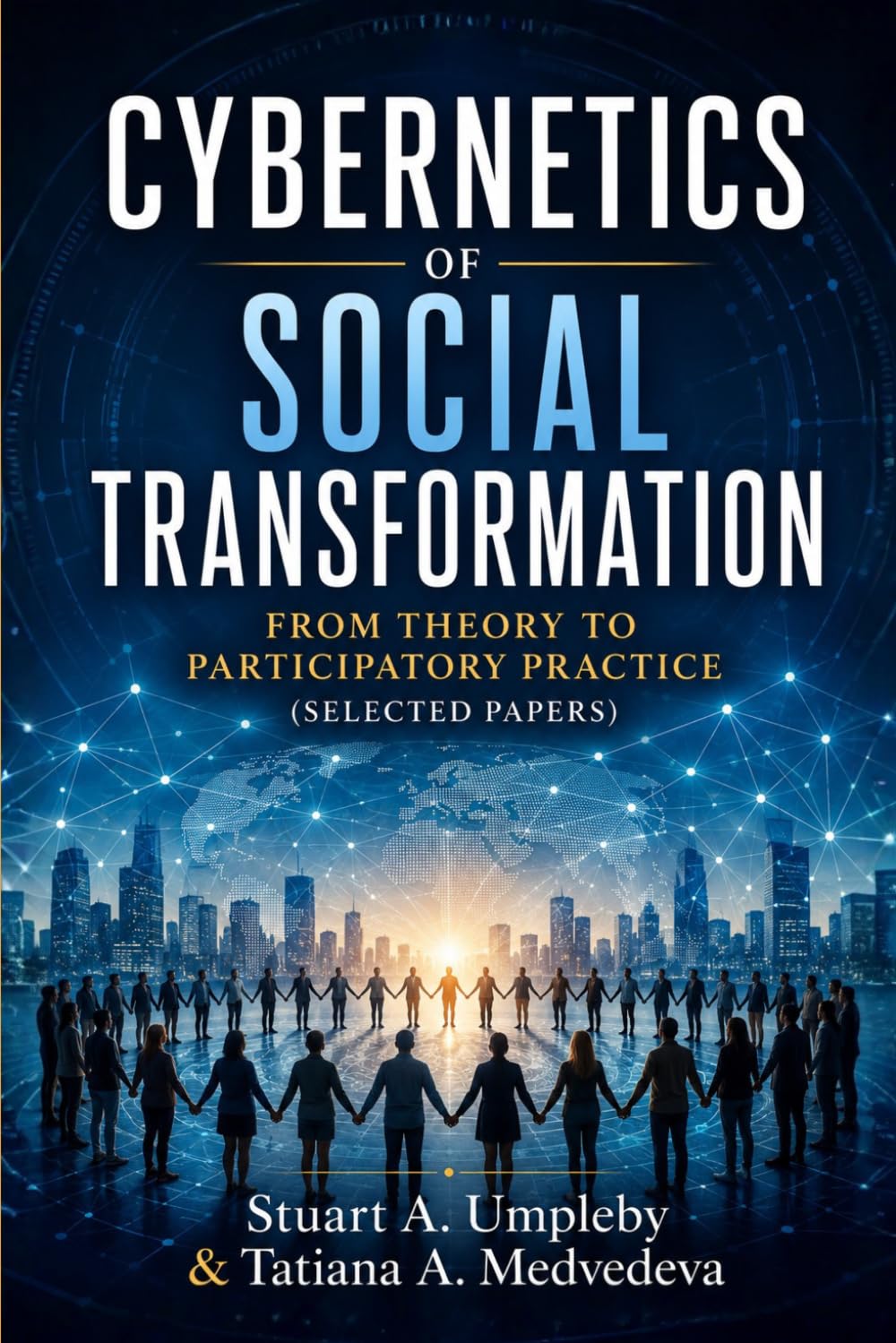 Cybernetics of Social Transformation: From Theory to Participatory Practice (Selected Papers)