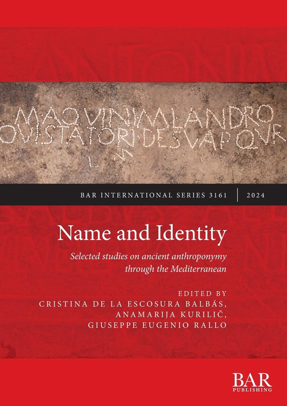 Name and Identity: Selected studies on ancient anthroponymy through the Mediterranean: 3161 (International)
