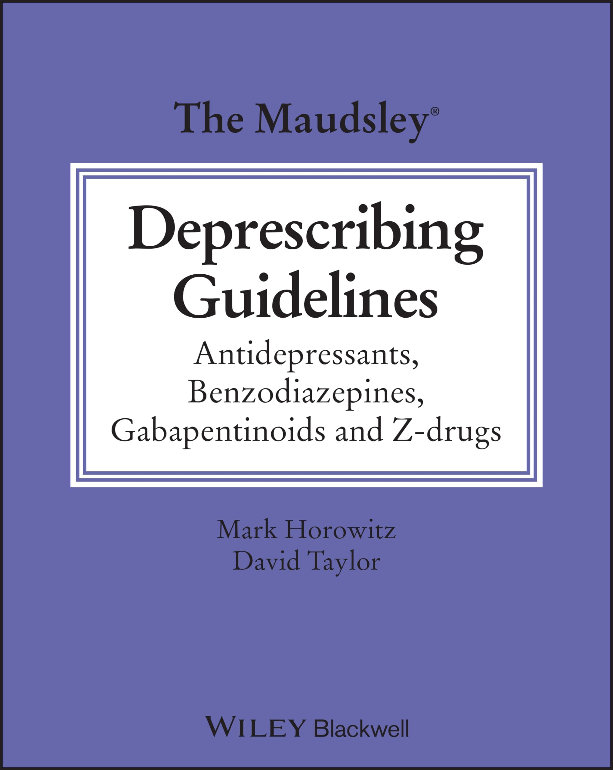 The Maudsley Deprescribing Guidelines: Antidepressants, Benzodiazepines, Gaba...