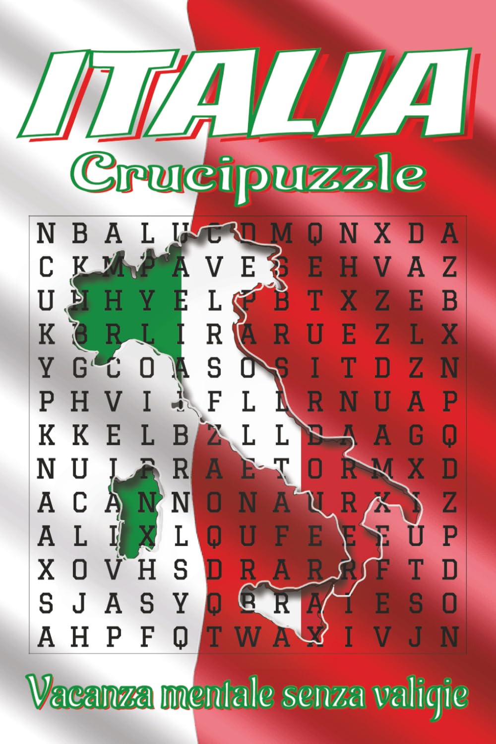 Libro di Crucipuzzle sull’Italia: Crucipuzzle a caratteri grandi su città, cucina e monumenti e altro | 6x9, 110 pagine | 55 puzzle, 660 parole | Regalo per vacanze, feste e relax
