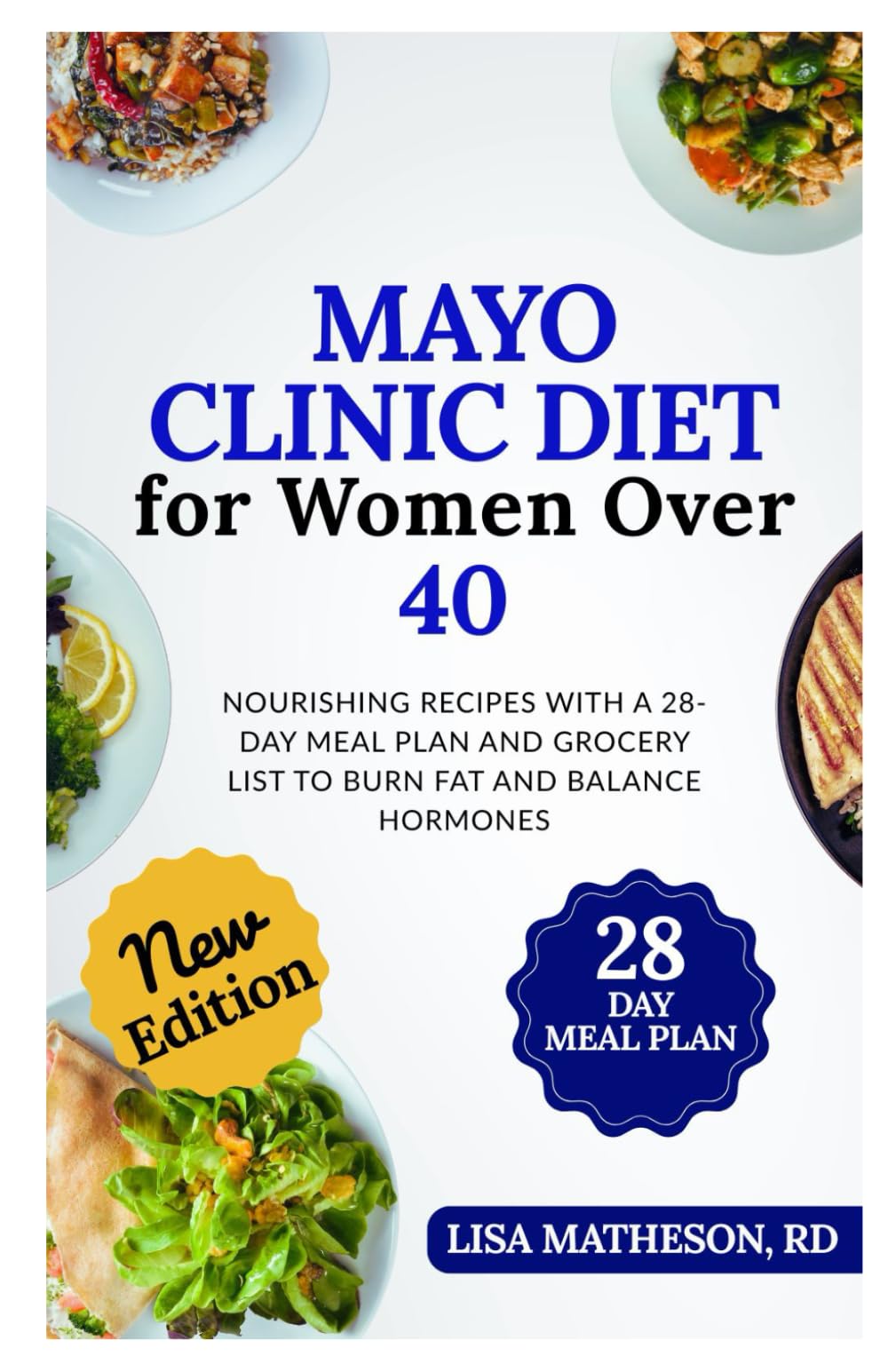 Mayo Clinic Diet for Women Over 40: Nourishing Recipes with a 28-Day Meal Plan and Grocery List to Burn Fat and Balance Hormones