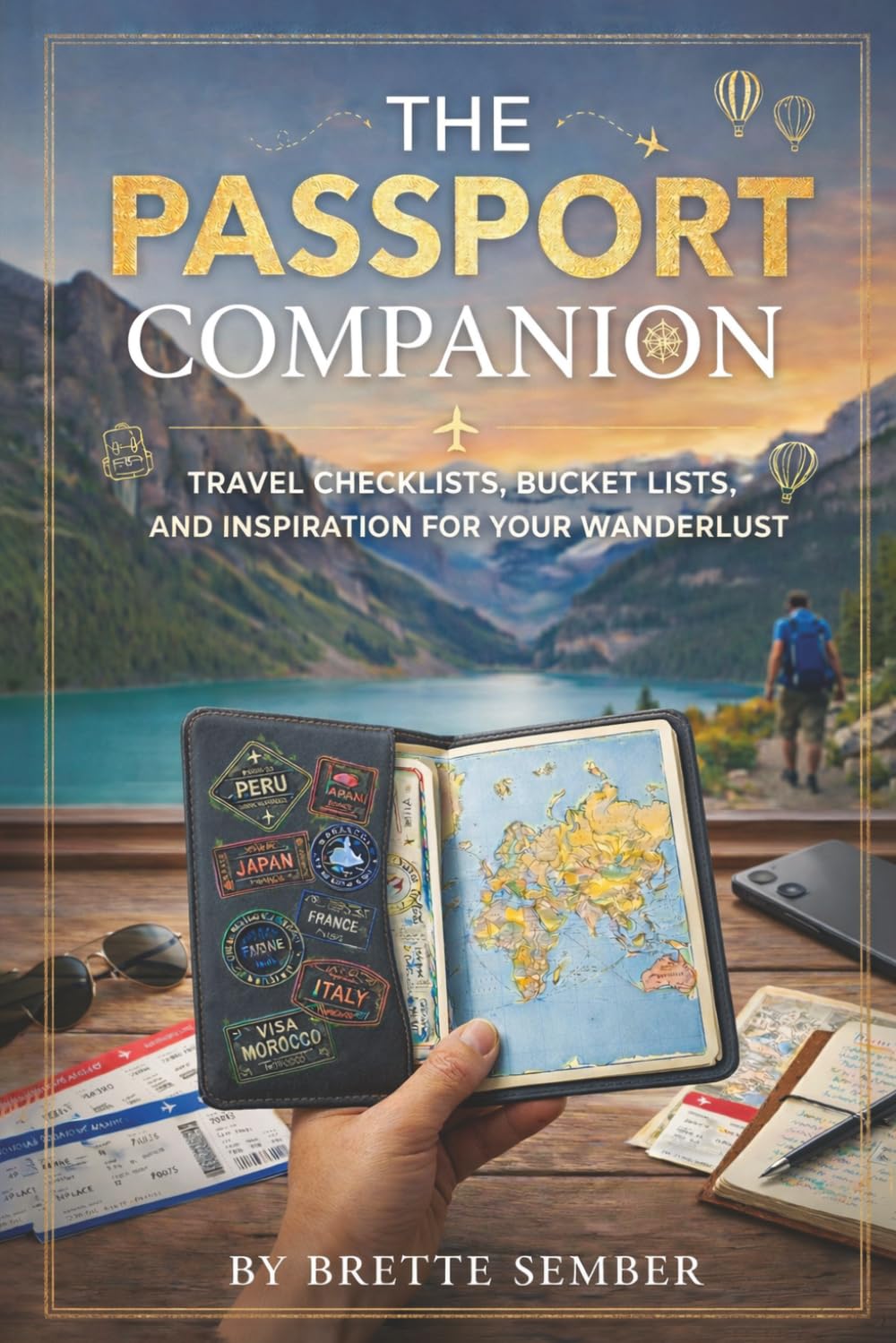 The Passport Companion: Travel Checklists, Bucket Lists, and Inspiration for Your Wanderlust