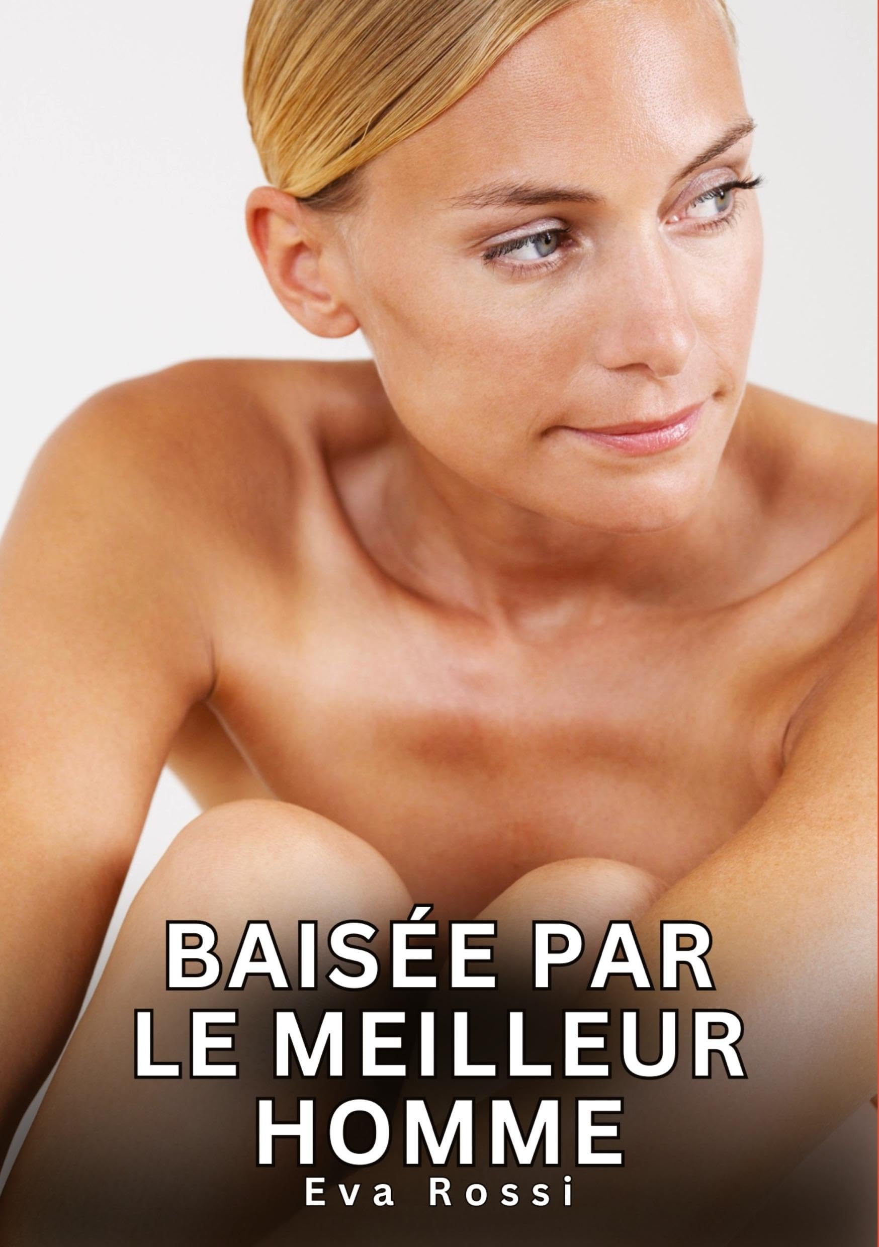 Baisée par le Meilleur Homme: Nouvelles Érotiques de Sexe Tabou pour Adultes