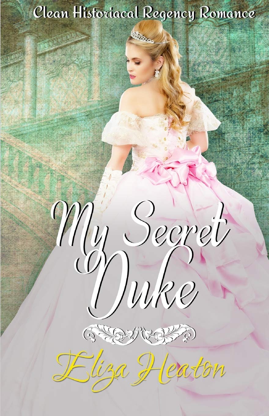 My Secret Duke: Clean Historical Regency Romance