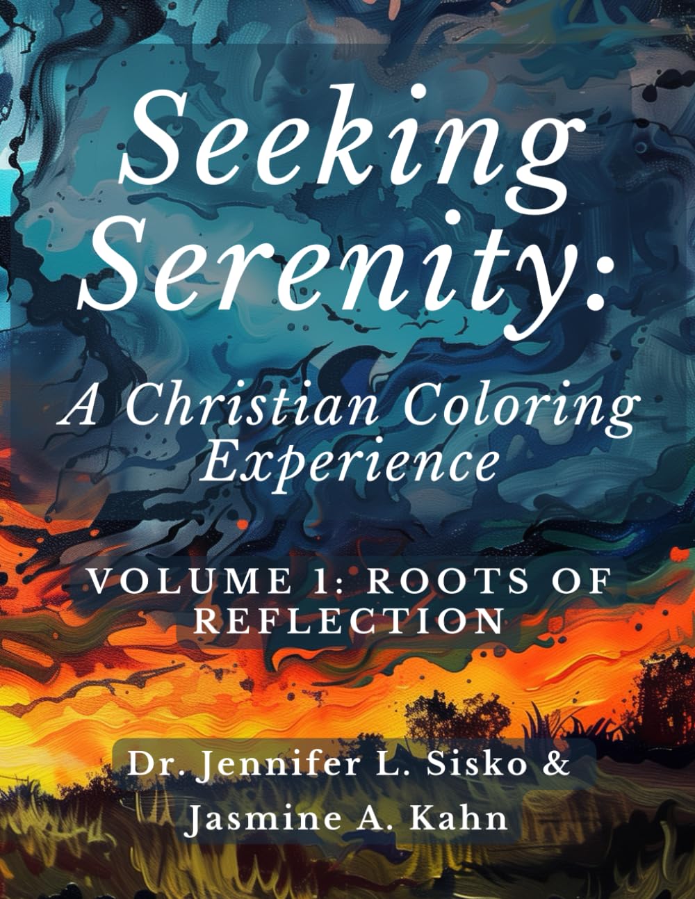Seeking Serenity: A Christian Coloring Experience: Volume 1: Roots of Reflection