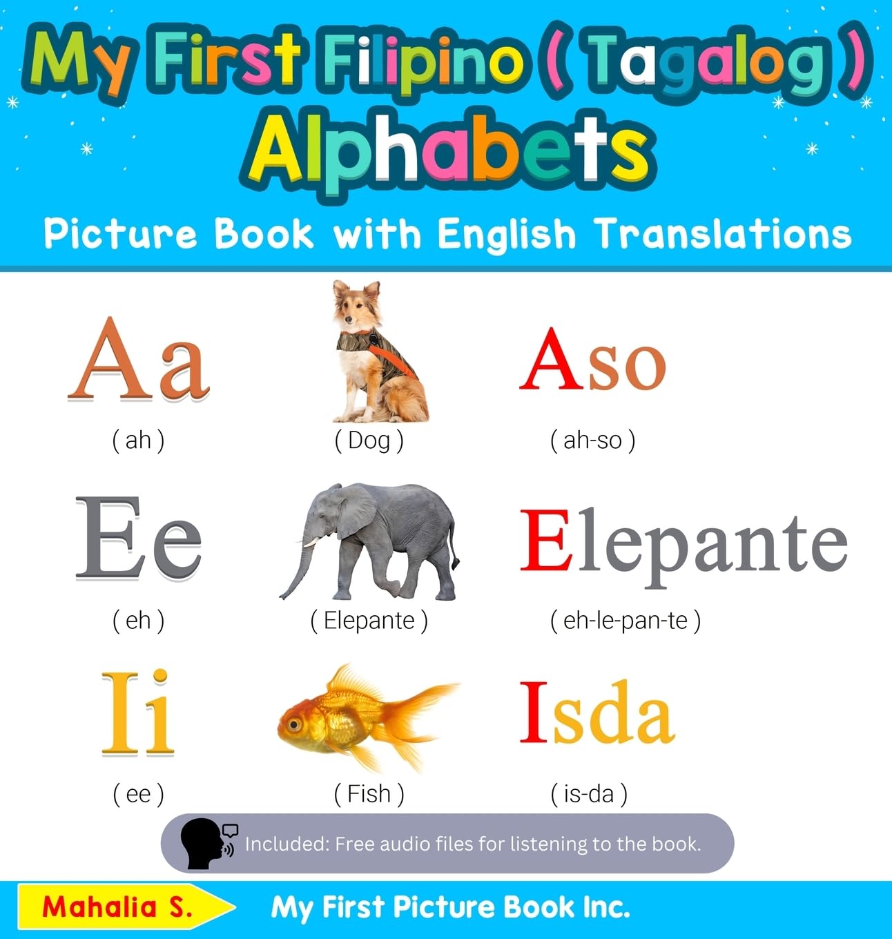 My First Filipino ( Tagalog ) Alphabets Picture Book with English Translations: Bilingual Early Learning & Easy Teaching Filipino ( Tagalog ) Books ... & Learn Basic Filipino ( Tagalog ) Words for) Hardcover – Import, 19 November 2019