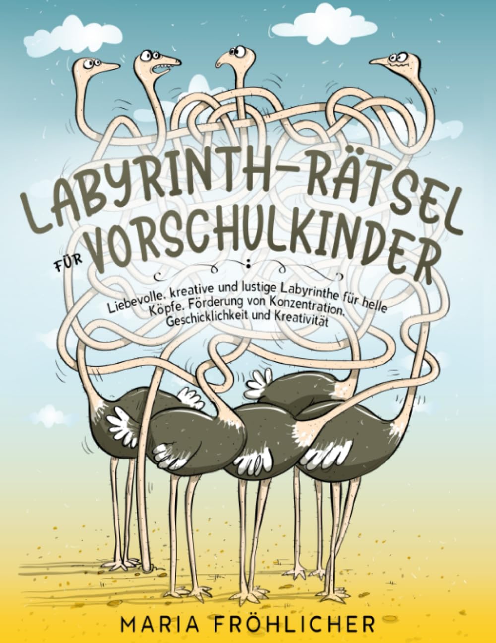 Labyrinth-Rätsel für Vorschulkinder: Liebevolle, kreative und lustige Labyrinthe für helle Köpfe. Förderung von Konzentration, Geschicklichkeit und Kreativität.
