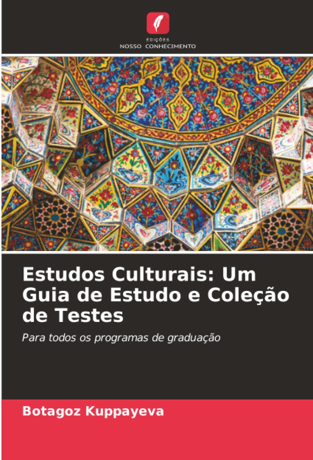Estudos Culturais: Um Guia de Estudo e Coleção de Testes: Para todos os programas de graduação