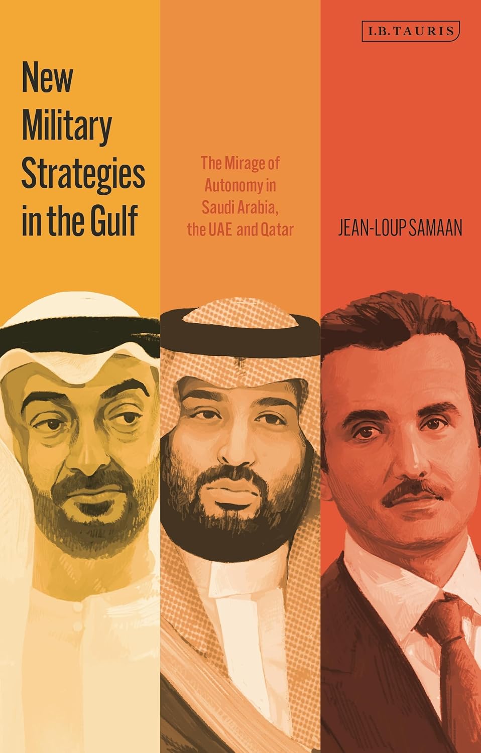 New Military Strategies in the Gulf: The Mirage of Autonomy in Saudi Arabia, the UAE and Qatar      Paperback – August 10, 2023