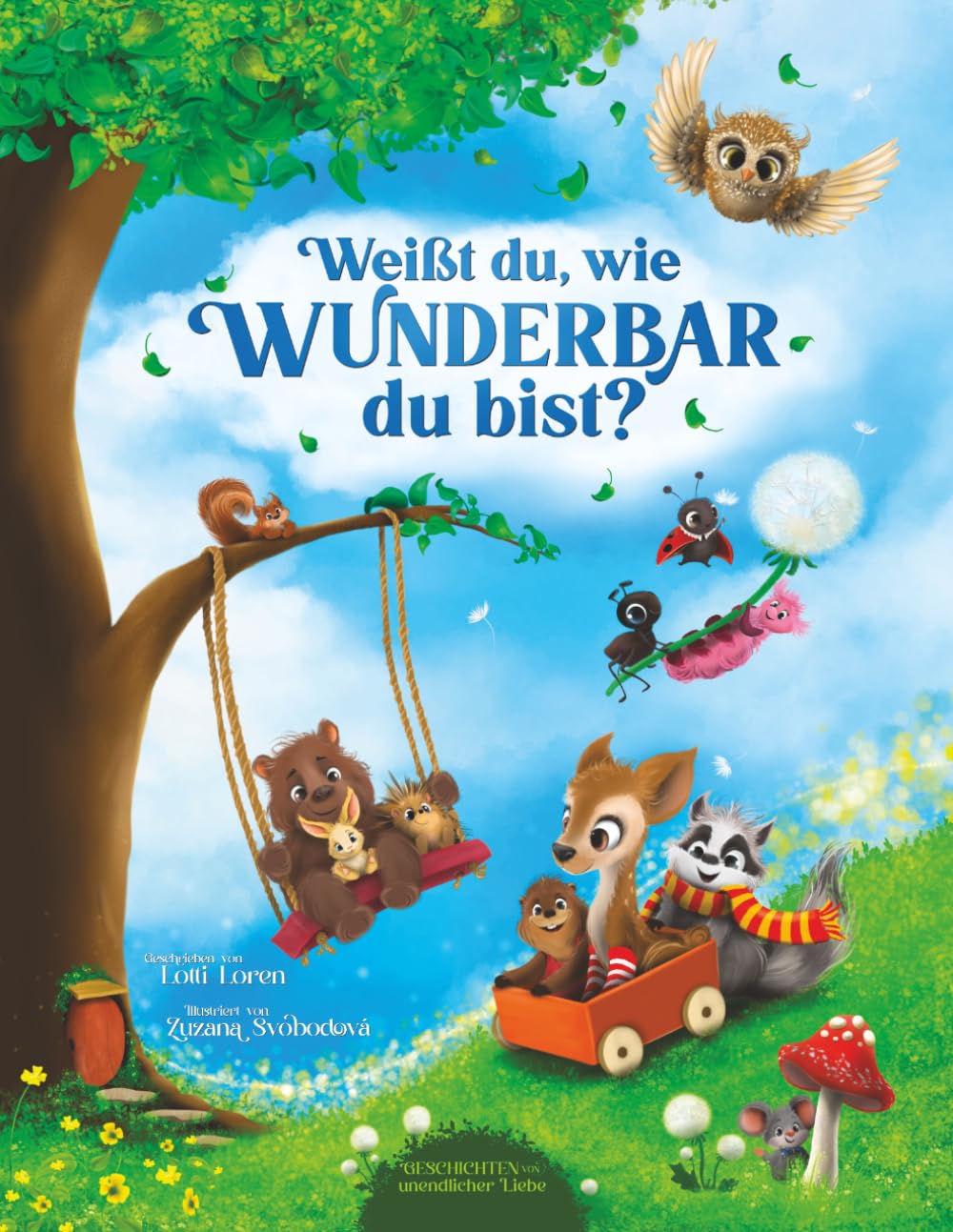 Weißt du, wie wunderbar du bist? (Geschichten unendlicher Liebe)