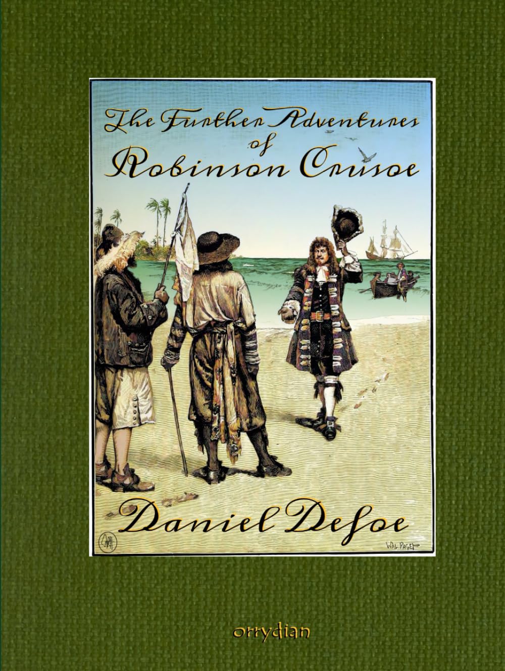 The Further Adventures of Robinson Crusoe: Collector’s edition, with more than 50 full-colour illustrations