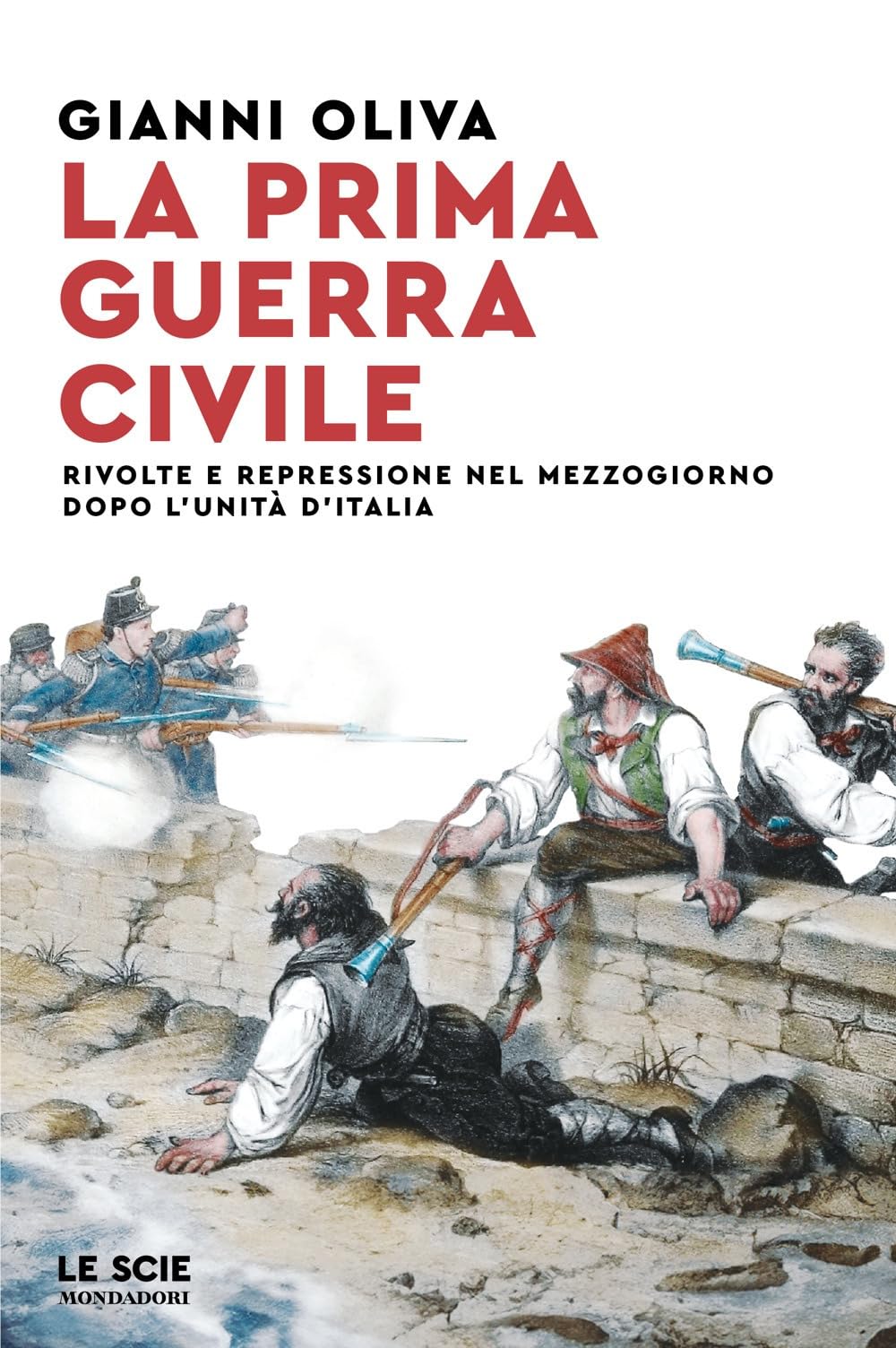 La Prima Guerra Civile. Rivolte E Repressione Nel Mezzogiorno Dopo L'unità D'italia - 4